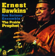 Title: The Prairie Prophet, Artist: Ernest Dawkins' New Horizons Ensemble