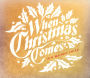 When Christmas Comes