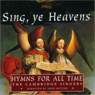 Title: Sing, ye Heavens: Hymns for All Time, Artist: Cambridge Singers