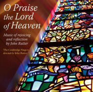 Title: O Praise the Lord of Heaven, Artist: Cambridge Singers