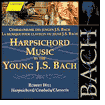 Title: Harpsichord Music by the Young J. S. Bach, Vol. 1, Artist: Robert Hill