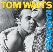 Title: Rain Dogs, Artist: Tom Waits