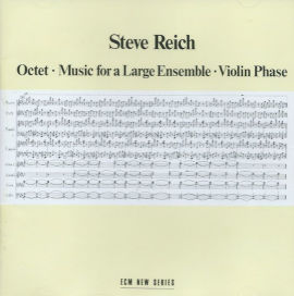 Steve Reich: Octet; Music for a Large Ensemble; Violin Phase
