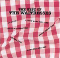 Title: The Best of the Waitresses, Artist: The Waitresses