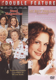 Steel Magnolias/My Best Friend's Wedding