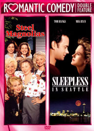 Steel Magnolias & Sleepless in Seattle