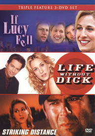 If Lucy Fell / Life Without Dick / Striking Distance