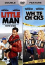 Little Man/White Chicks
