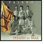 Paixao: O Melhor Dos Heróis Do Mar