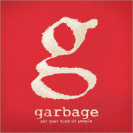 Title: Not Your Kind of People [Deluxe], Artist: Garbage