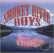 Smokey River Boys Sing O Brother