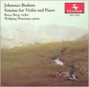 Title: Johannes Brahms: Sonatas for Violin and Piano, Artist: Bruce Berg