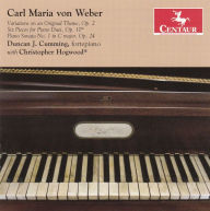 Title: Carl Maria von Weber: Variations on an Original Theme, Op. 2; Six Pieces for Piano Duet, Op. 10; Piano Sonata No. 1 O, Artist: Christopher Hogwood