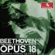 Title: Beethoven: The Early String Quartets, Opus 18, Artist: Arianna String Quartet