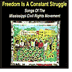 Freedom Is a Constant Struggle (Songs of the Mississippi Civil Rights Movement