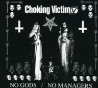 Title: No Gods, No Managers, Artist: Choking Victim