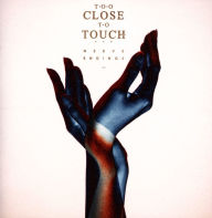 Title: Nerve Endings, Artist: Too Close to Touch
