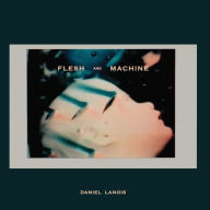 Title: Flesh & Machine [Bonus CD], Artist: Daniel Lanois