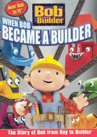 Bob the Builder: When Bob Became a Builder