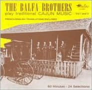Balfa Brothers Play Traditional Cajun Music, Vols. 1-2