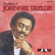 Title: The Best of Johnnie Taylor on Malaco, Vol. 1, Artist: Johnnie Taylor