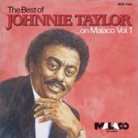 The Best of Johnnie Taylor on Malaco, Vol. 1