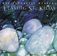 Title: Leaving St. Kilda, Artist: The Tannahill Weavers