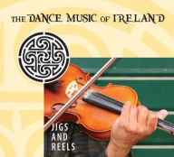 Title: Jigs and Reels: The Dance Music of Ireland, Artist: N/A