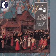 Title: Watkins Ale: Music of the English Renaissance, Artist: Baltimore Consort