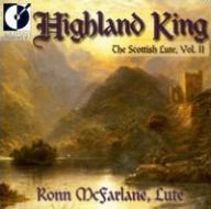 Title: Highland King: The Scottish Lute, Vol. 2, Artist: Ronn McFarlane