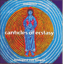Hildegard von Bingen: Canticles of Ecstasy