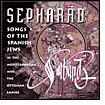 Title: Sepharad: Songs of the Spanish Jews in the Mediterranean and the Ottoman Empire, Artist: Sarband