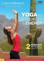 Canyon Ranch: Yoga for Strength & Energy