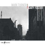 Title: Mark Turner Meets Gary Foster, Artist: Mark Turner