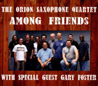 Title: Among Friends, Artist: The Orion Saxophone Quartet