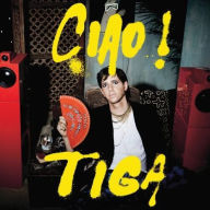 Title: Ciao!, Artist: Tiga