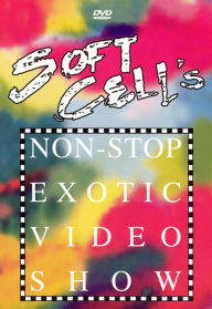 Soft Cell's Non-stop Exotic Video Show