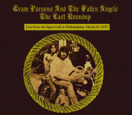 Title: The Last Roundup: Live From the Bijou Café, Philadelphia, March 16, 1973, Artist: Gram Parsons & the Fallen Angels