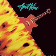 Title: Walking through Fire, Artist: April Wine