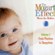 The Mozart Effect: Music for Babies, Vol. 1: Playtime to Sleepytime