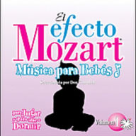The El Efecto Mozart MÃºsica para BebÃ©s, Vol. 1: Para Jugar y para Irse a Dormir