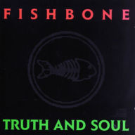 Title: Truth and Soul, Artist: Fishbone