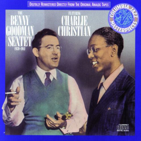 Benny Goodman Sextet Featuring Charlie Christian