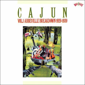 Cajun, Vol. 1: Abbeville Breakdown 1929-1939