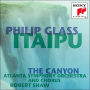 Philip Glass: Itaipu; The Canyon