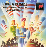 Title: I Love a Parade, Artist: Boston Pops / Williams