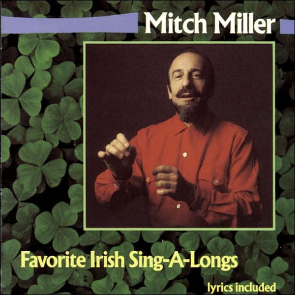 Favorite Irish SingALong by Mitch Miller & the SingAlong Gang, Mitch
