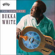 Title: The Complete Bukka White, Artist: Bukka White