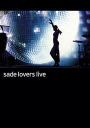 Sade: Lovers Live / Lovers Rock