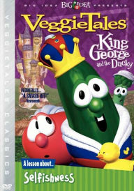 Veggie Tales: King George and the Ducky - A Lesson About Selfishness
